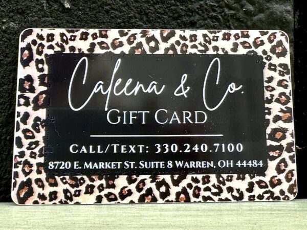 A $25 Caleena Gift Card with a leopard print on it. *IN STORE use only*